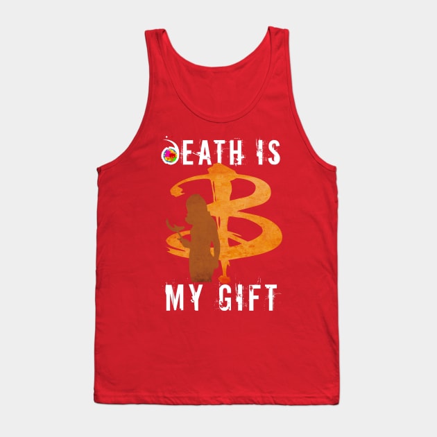 Buffy: Death is my gift Tank Top by rednessdesign